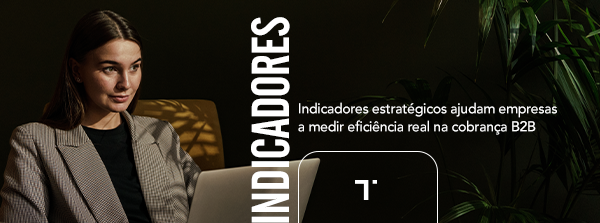 Indicadores que realmente importam na cobrança: como medir eficiência além da inadimplência