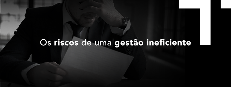 Os riscos de uma gestão ineficiente.png