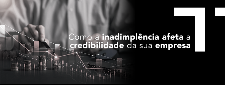 Como-a-inadimplência-afeta-a-credibilidade-da-sua-empresa.png